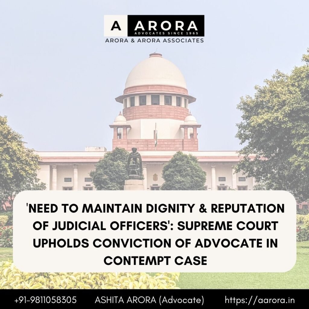 Read more about the article ‘Need To Maintain Dignity & Reputation Of Judicial Officers’: Supreme Court Upholds Conviction Of Advocate In Contempt Case