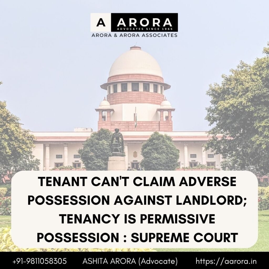 Read more about the article Tenant Can’t Claim Adverse Possession Against Landlord; Tenancy Is Permissive Possession : Supreme Court