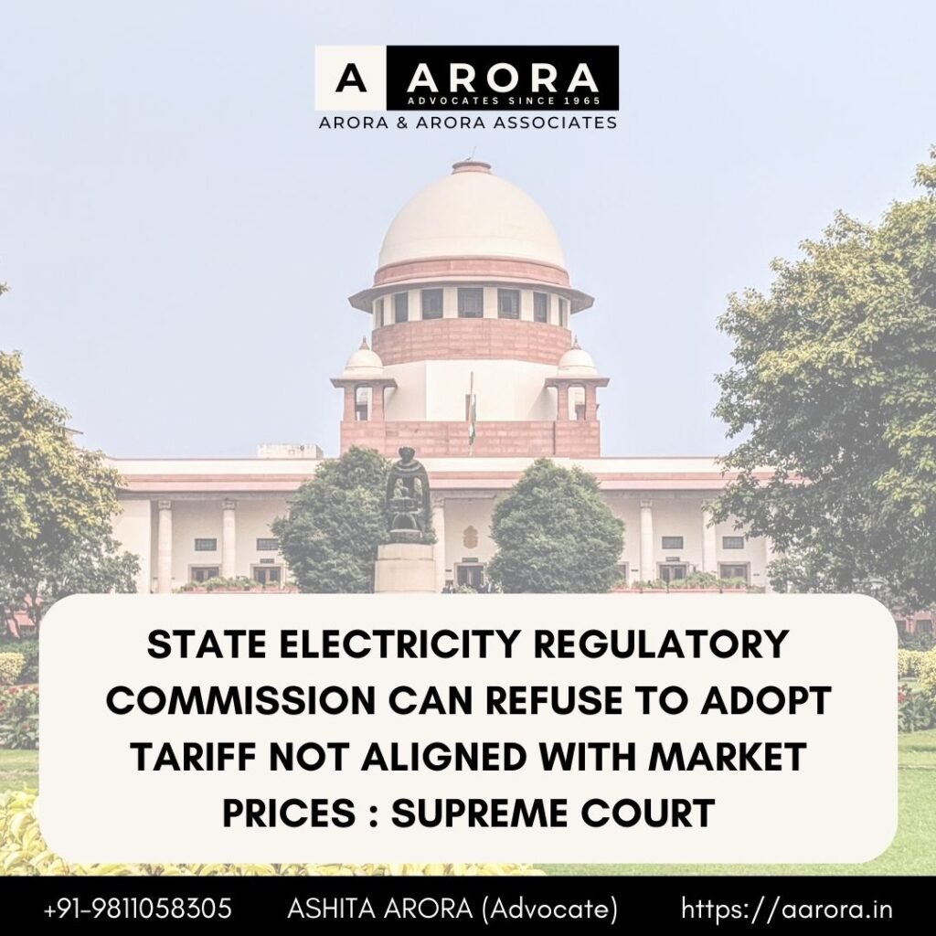 Read more about the article State Electricity Regulatory Commission Can Refuse To Adopt Tariff Not Aligned With Market Prices : Supreme Court