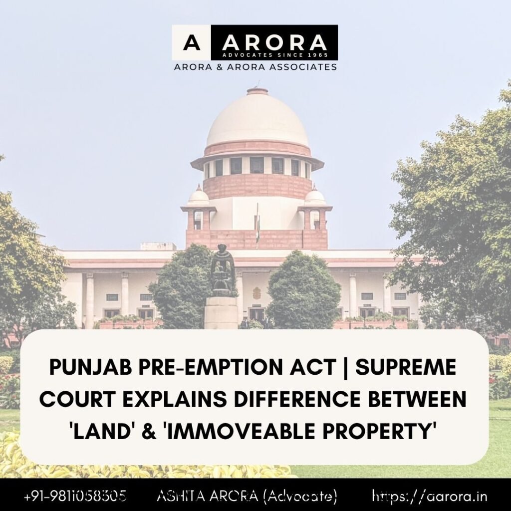 Read more about the article Punjab Pre-Emption Act | Supreme Court Explains Difference Between ‘Land’ & ‘Immoveable Property’