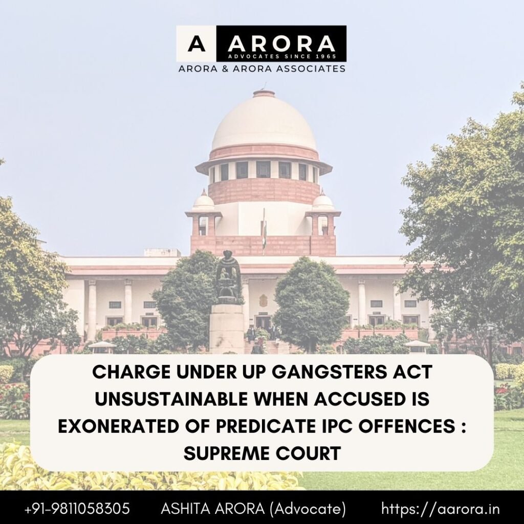 Read more about the article Charge Under UP Gangsters Act Unsustainable When Accused Is Exonerated Of Predicate IPC Offences : Supreme Court