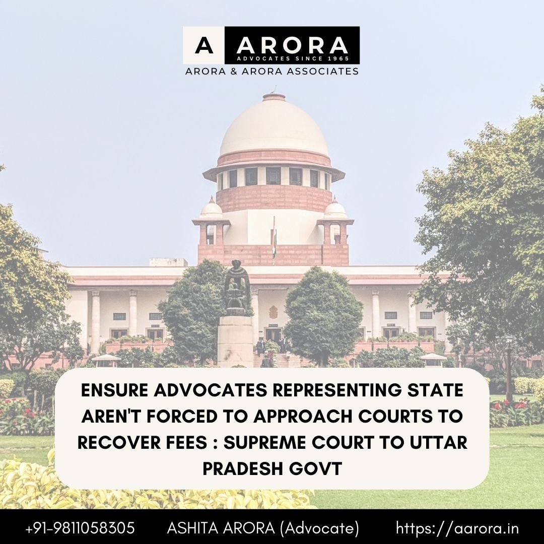 You are currently viewing Ensure Advocates Representing State Aren’t Forced To Approach Courts To Recover Fees : Supreme Court To Uttar Pradesh Govt