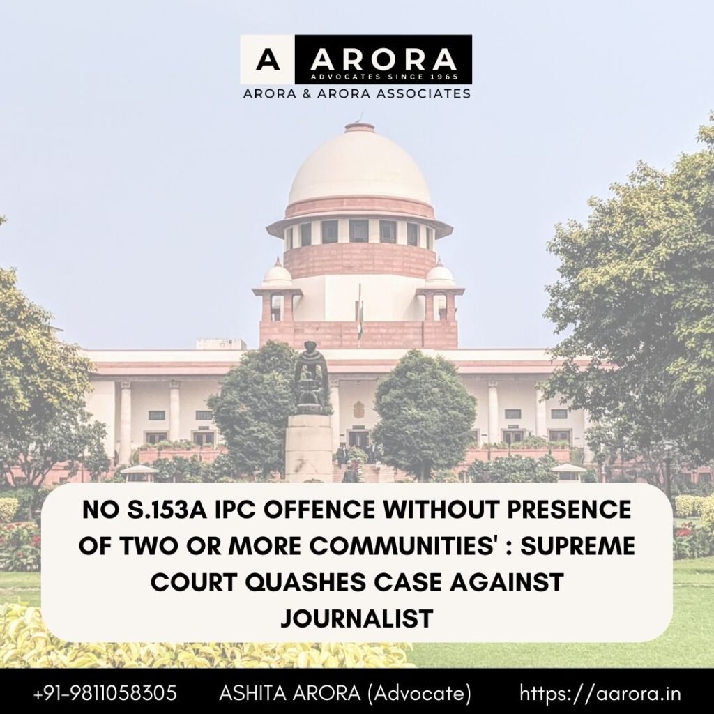 Read more about the article No S.153A IPC Offence Without Presence Of Two Or More Communities’ : Supreme Court Quashes Case Against Journalist