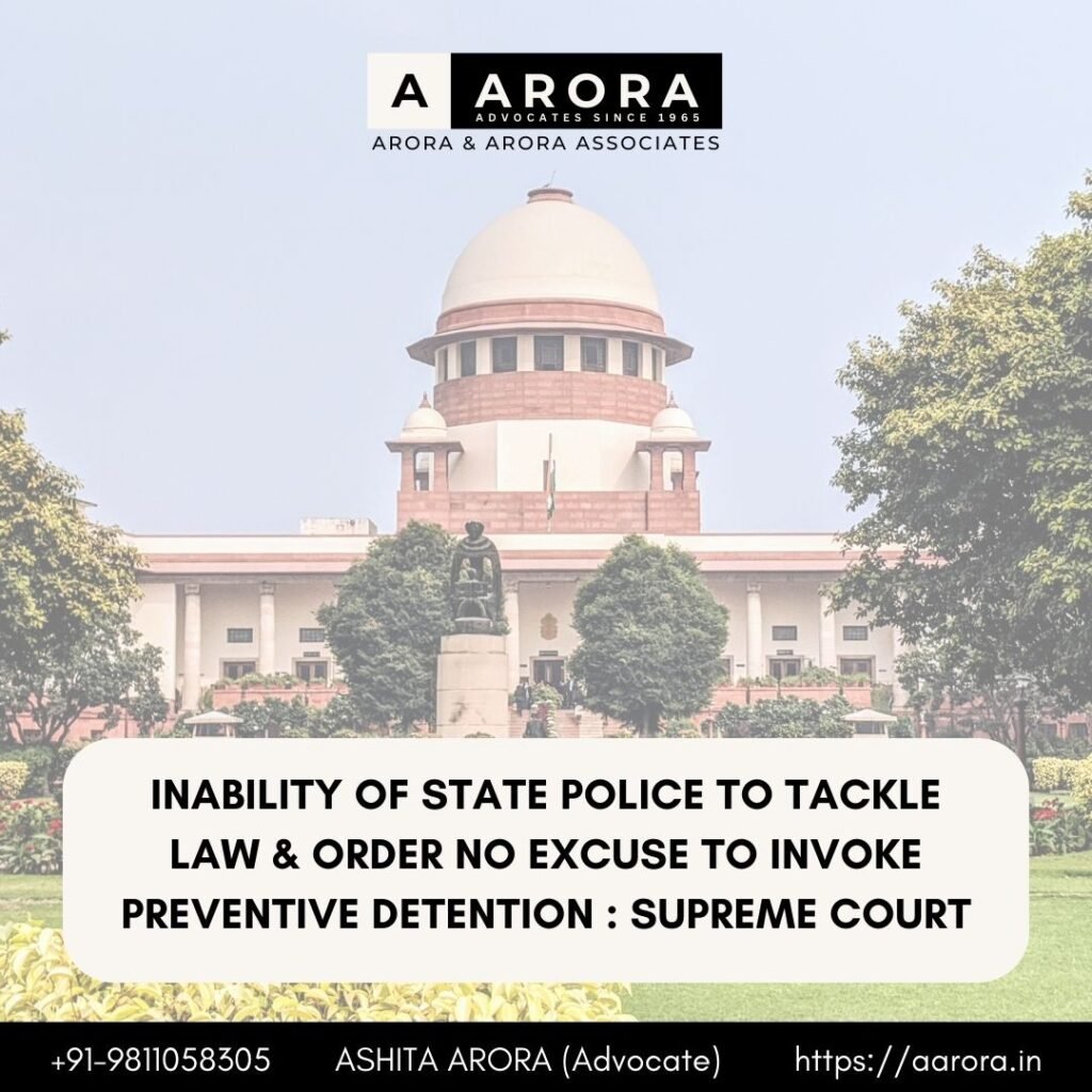 Read more about the article Inability Of State Police To Tackle Law & Order No Excuse To Invoke Preventive Detention : Supreme Court